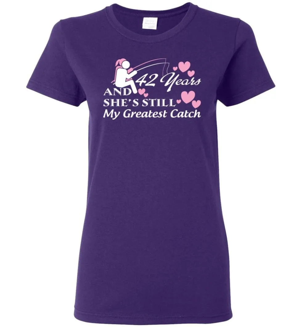 42 Years Anniversary She Still My Greatest Catch Women Tee