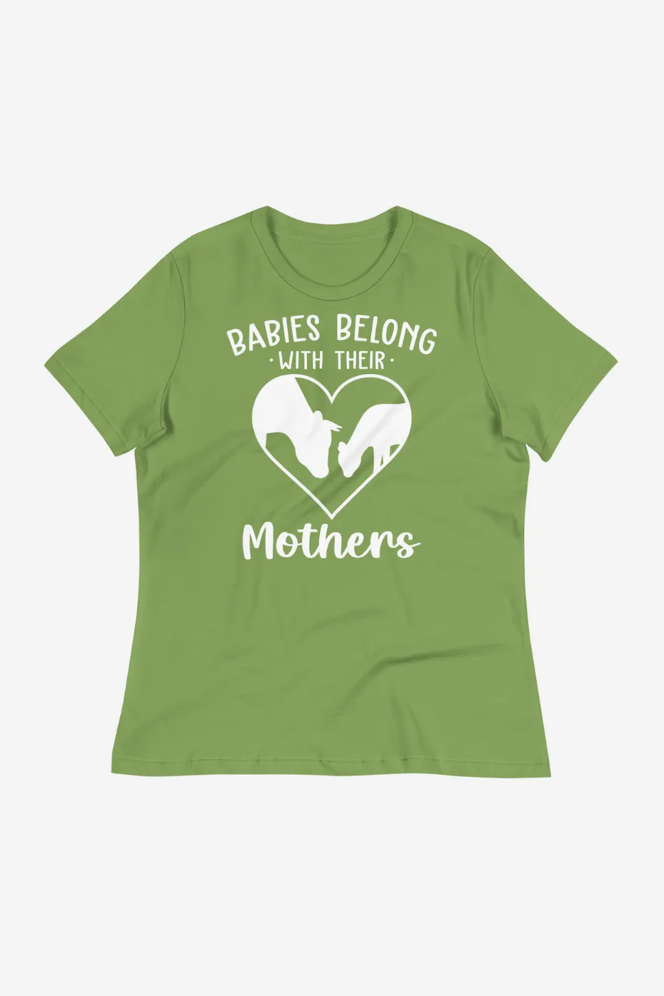 Babies Belong With Their Mothers Women's Relaxed T-Shirt