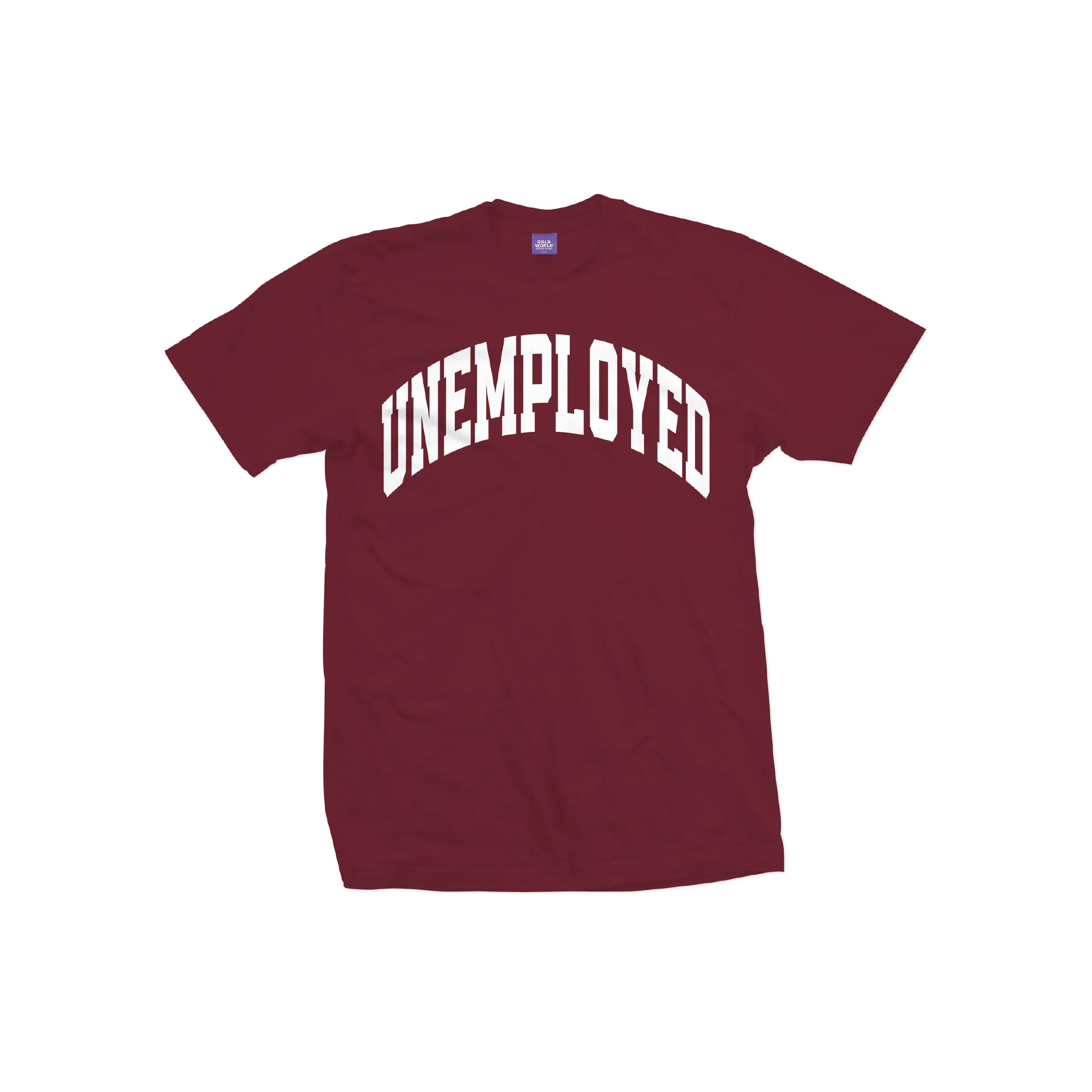 UNEMPLOYED TEE (BURGUNDY)